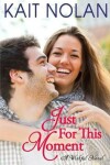 Book cover for Just for This Moment