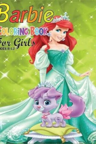 Cover of Barbie Coloring Book for Girls Ages 8-12