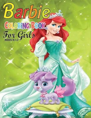 Book cover for Barbie Coloring Book for Girls Ages 8-12