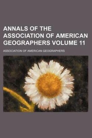 Cover of Annals of the Association of American Geographers Volume 11