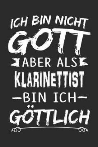 Cover of Ich bin nicht Gott aber als Klarinettist bin ich goettlich