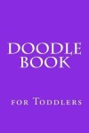 Book cover for Doodle Book for Toddlers