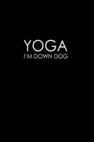 Cover of Yoga I'm down, dog