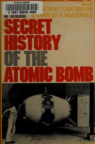 Cover of The Secret History of the Atomic Bomb