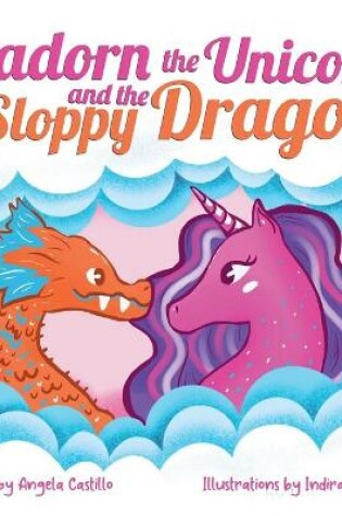 Cover of Isadorn the Unicorn and the Sloppy Dragon