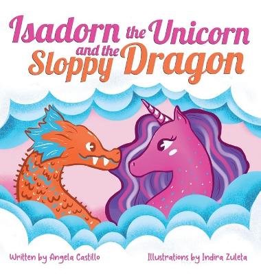Book cover for Isadorn the Unicorn and the Sloppy Dragon