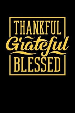 Cover of Thankful Grateful Blessed