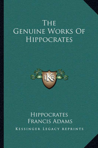 Cover of The Genuine Works of Hippocrates