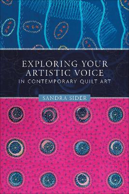 Book cover for Exploring Your Artistic Voice in Contemporary Quilt Art