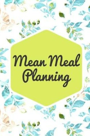 Cover of Mean Meal Planning