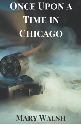 Book cover for Once Upon a Time in Chicago