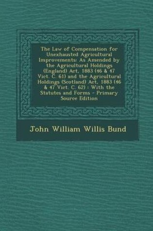 Cover of The Law of Compensation for Unexhausted Agricultural Improvements