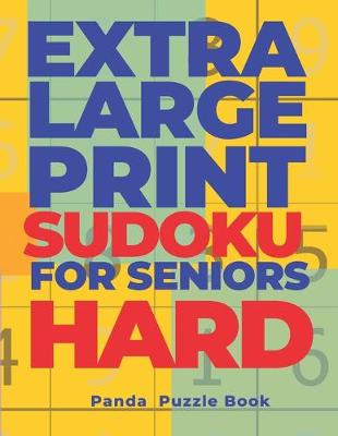 Book cover for Extra Large Print SUDOKU For Seniors Hard