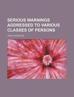 Book cover for Serious Warnings Addressed to Various Classes of Persons