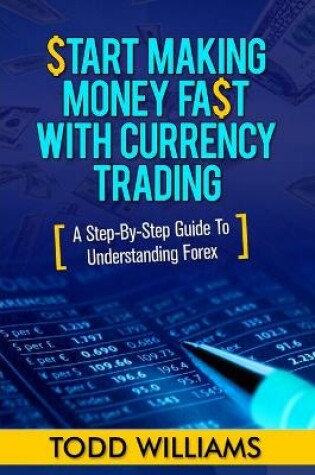 Cover of Start Making Money Fast With Currency Trading