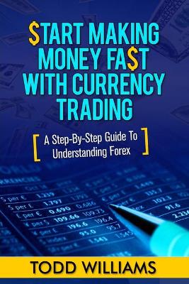 Book cover for Start Making Money Fast With Currency Trading