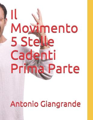 Cover of Il Movimento 5 Stelle Cadenti Prima Parte