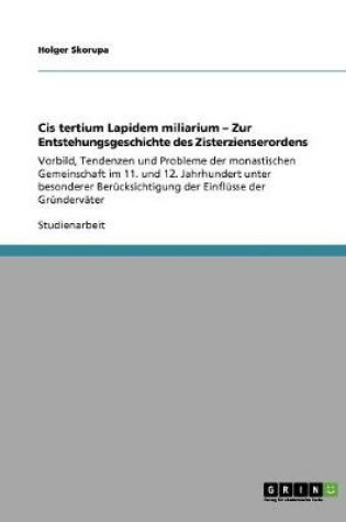 Cover of Cis tertium Lapidem miliarium - Zur Entstehungsgeschichte des Zisterzienserordens