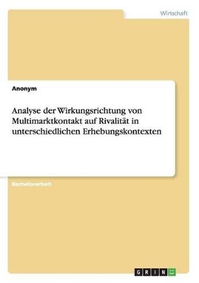 Book cover for Analyse der Wirkungsrichtung von Multimarktkontakt auf Rivalit�t in unterschiedlichen Erhebungskontexten