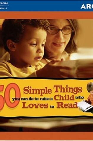 Cover of 50 Simple Things You Can Do to Raise a Child Who Loves to Read