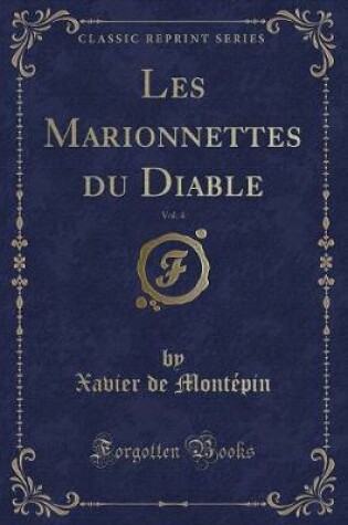 Cover of Les Marionnettes Du Diable, Vol. 4 (Classic Reprint)