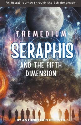 Cover of The Medium Seraphis and The Fifth Dimension