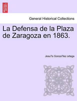 Book cover for La Defensa de la Plaza de Zaragoza en 1863.