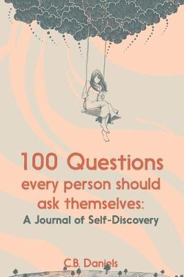 Book cover for 100 Questions Every Person Should Ask Themselves