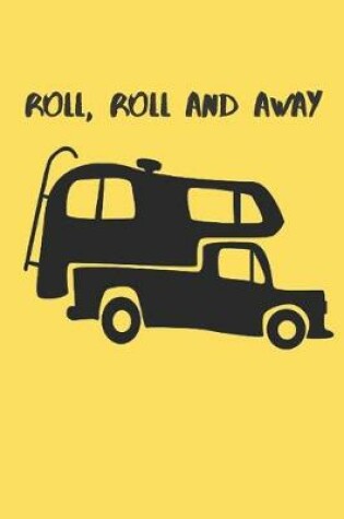 Cover of Roll, Roll And Away