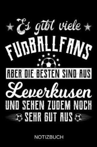 Cover of Es gibt viele Fußballfans aber die besten sind aus Leverkusen und sehen zudem noch sehr gut aus