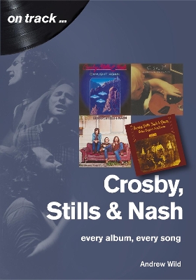 Book cover for Crosby, Stills and Nash: Every Album, Every Song