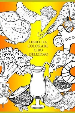 Cover of Libro Da Colorare Cibo Delizioso
