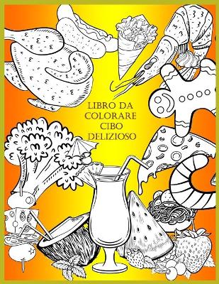 Book cover for Libro Da Colorare Cibo Delizioso