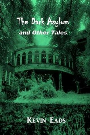 Cover of The Dark Asylum and Other Stories