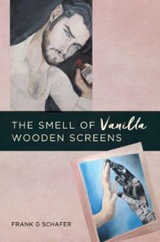 Cover of The Smell of Vanilla Wooden Screens