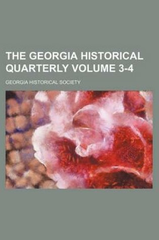 Cover of The Georgia Historical Quarterly Volume 3-4