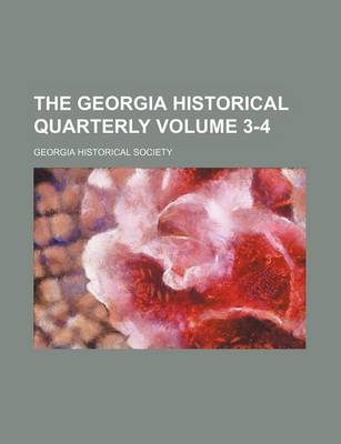 Book cover for The Georgia Historical Quarterly Volume 3-4