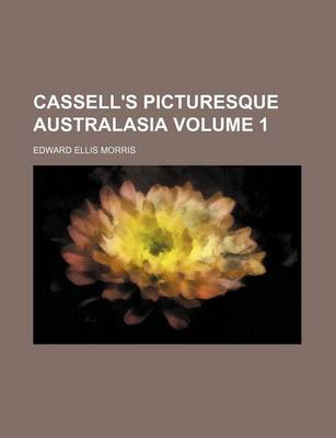 Book cover for Cassell's Picturesque Australasia Volume 1