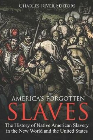 Cover of America's Forgotten Slaves