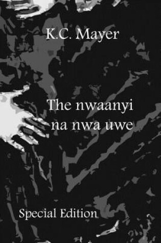 Cover of The Nwaanyi Na Nwa Uwe Special Edition