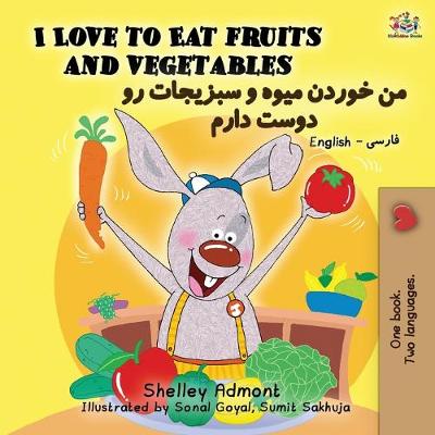Book cover for I Love to Eat Fruits and Vegetables (English Farsi - Persian Bilingual Book)