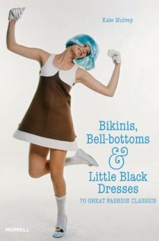 Cover of Bikinis, Bell-bottoms and Little Black Dresses