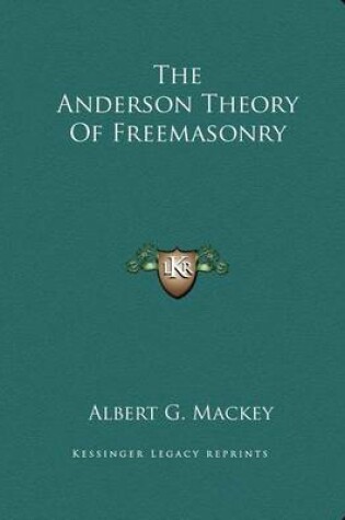 Cover of The Anderson Theory of Freemasonry