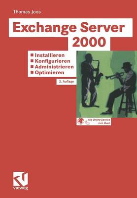 Book cover for Exchange Server 2000: Installieren - Konfigurieren - Administrieren - Optimieren