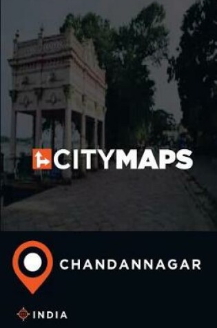 Cover of City Maps Chandannagar India