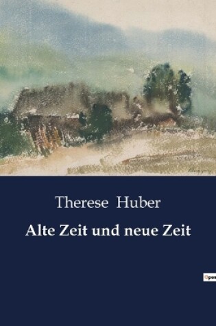 Cover of Alte Zeit und neue Zeit