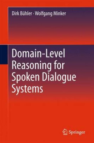 Cover of Domain-Level Reasoning for Spoken Dialogue Systems