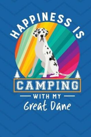 Cover of Happiness Is Camping With My Great Dane