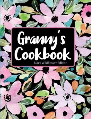 Book cover for Granny's Cookbook Black Wildflower Edition