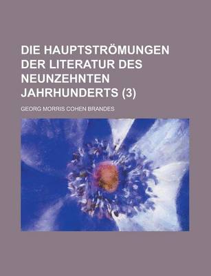 Book cover for Die Hauptstromungen Der Literatur Des Neunzehnten Jahrhunderts (3 )